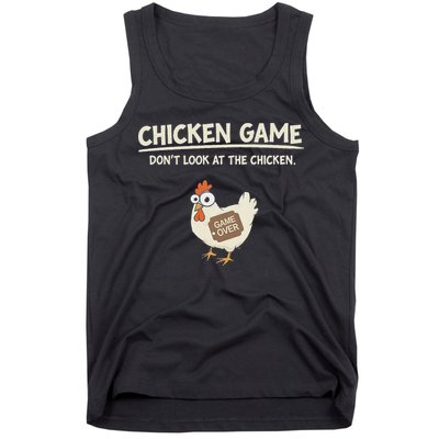 Funny Chicken Game DonT Look Design Tank Top