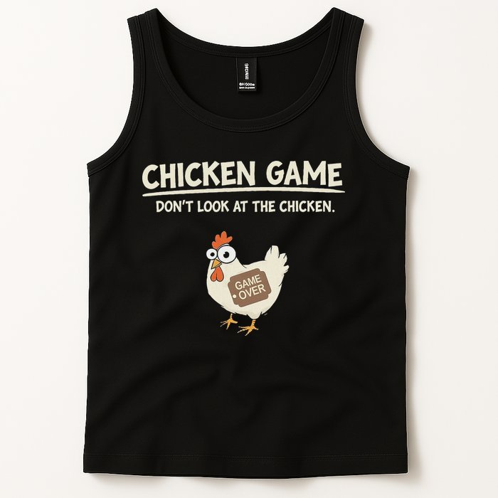 Funny Chicken Game DonT Look Design Tank Top