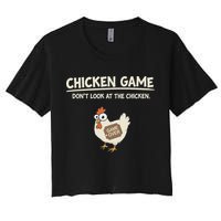 Funny Chicken Game DonT Look Design Women's Crop Top Tee