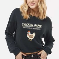 Funny Chicken Game DonT Look Design Cropped Pullover Crew