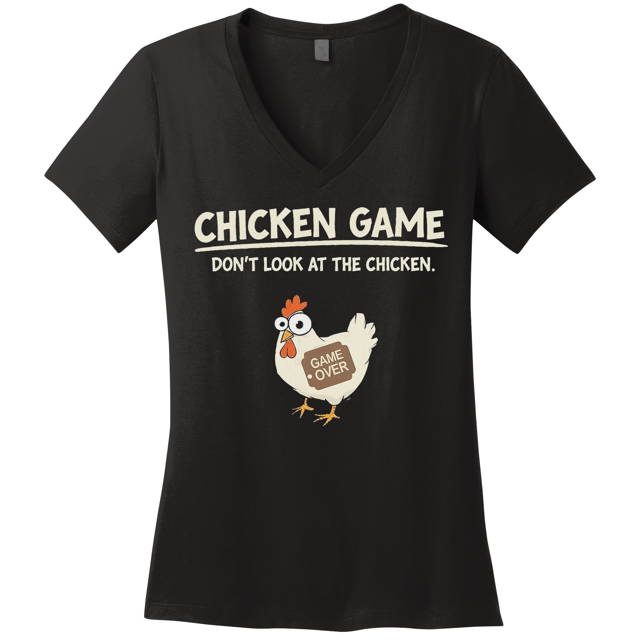 Funny Chicken Game DonT Look Design Women's V-Neck T-Shirt
