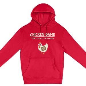 Funny Chicken Game DonT Look Design Premium Pullover Hoodie