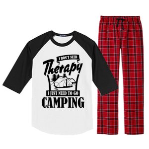 Funny Campers Gift I Dont Need Therapy I Just Need To Camp Gift Raglan Sleeve Pajama Set