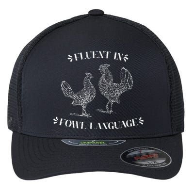 Funny Chicken Gifts Fluent In Fowl Language Flexfit Unipanel Trucker Cap