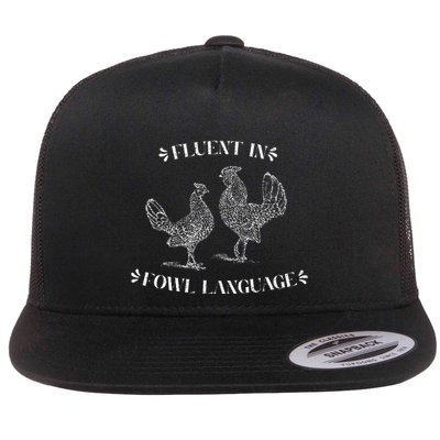 Funny Chicken Gifts Fluent In Fowl Language Flat Bill Trucker Hat