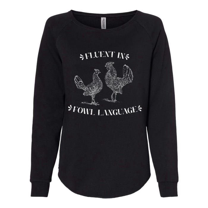 Funny Chicken Gifts Fluent In Fowl Language Womens California Wash Sweatshirt