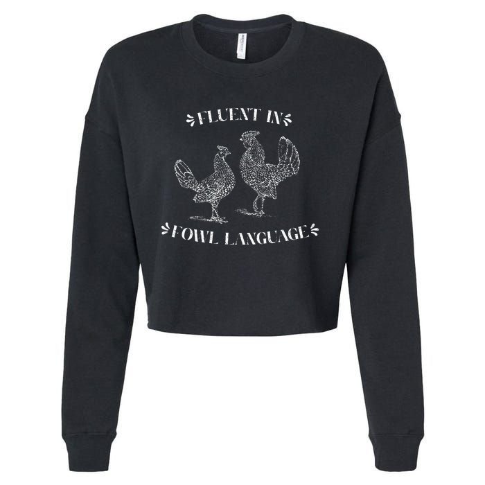 Funny Chicken Gifts Fluent In Fowl Language Cropped Pullover Crew