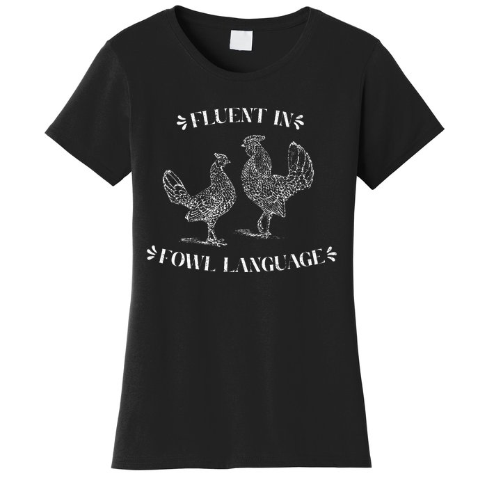 Funny Chicken Gifts Fluent In Fowl Language Women's T-Shirt