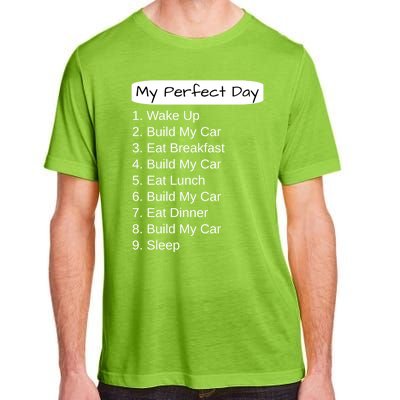 Funny Car Guy Gift Cute Gift My Perfect Day Build My Car Gift Adult ChromaSoft Performance T-Shirt