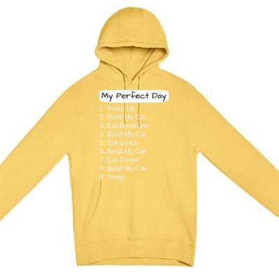 Funny Car Guy Gift Cute Gift My Perfect Day Build My Car Gift Premium Pullover Hoodie