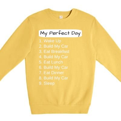 Funny Car Guy Gift Cute Gift My Perfect Day Build My Car Gift Premium Crewneck Sweatshirt