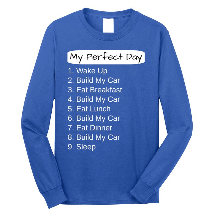 Funny Car Guy Gift Cute Gift My Perfect Day Build My Car Gift Long Sleeve Shirt