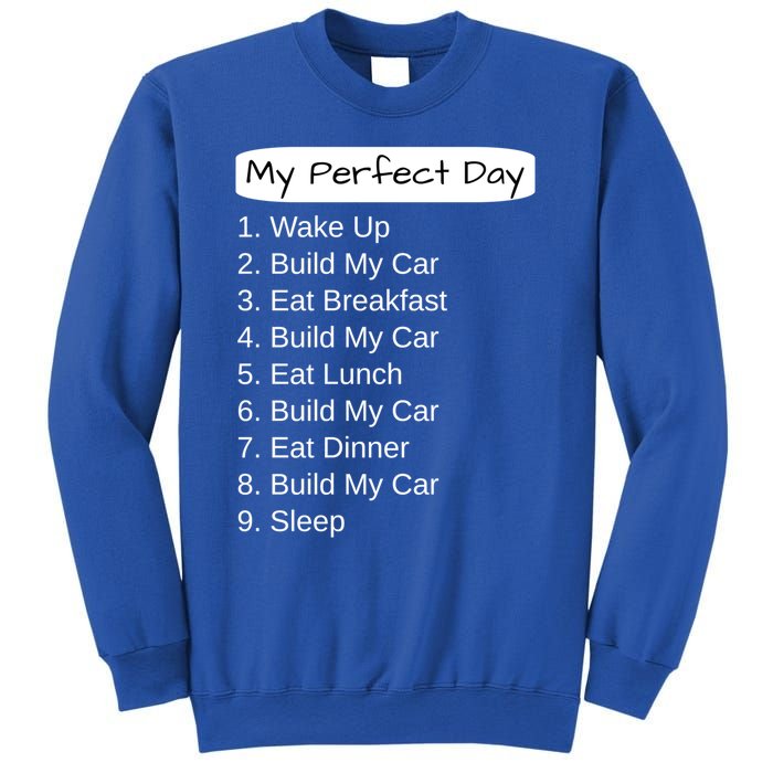 Funny Car Guy Gift Cute Gift My Perfect Day Build My Car Gift Sweatshirt