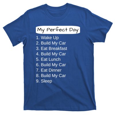 Funny Car Guy Gift Cute Gift My Perfect Day Build My Car Gift T-Shirt