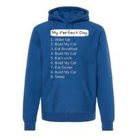 Funny Car Guy Gift Cute Gift My Perfect Day Build My Car Gift Premium Hoodie