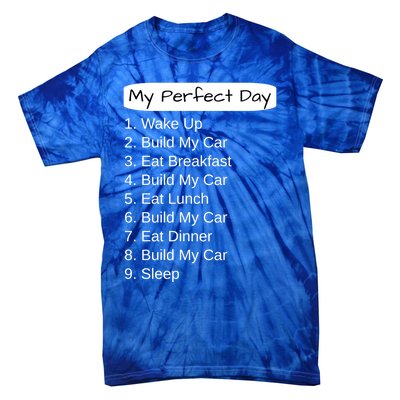 Funny Car Guy Gift Cute Gift My Perfect Day Build My Car Gift Tie-Dye T-Shirt