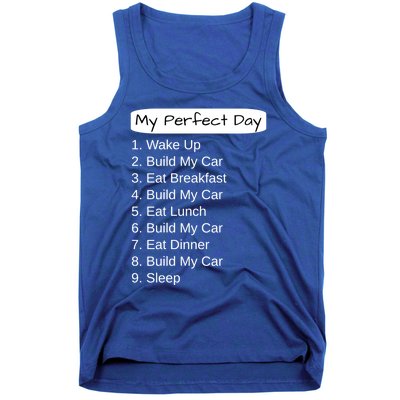 Funny Car Guy Gift Cute Gift My Perfect Day Build My Car Gift Tank Top