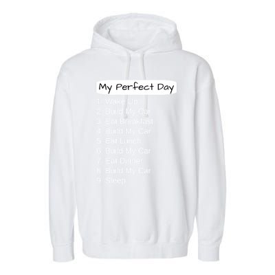 Funny Car Guy Gift Cute Gift My Perfect Day Build My Car Gift Garment-Dyed Fleece Hoodie