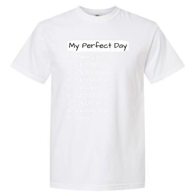 Funny Car Guy Gift Cute Gift My Perfect Day Build My Car Gift Garment-Dyed Heavyweight T-Shirt