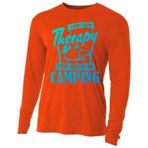 Funny Campers Gift I Dont Need Therapy I Just Need To Camp Gift Cooling Performance Long Sleeve Crew