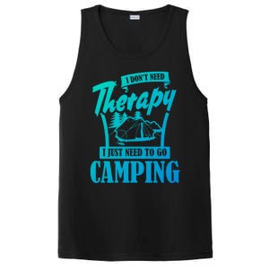 Funny Campers Gift I Dont Need Therapy I Just Need To Camp Gift PosiCharge Competitor Tank