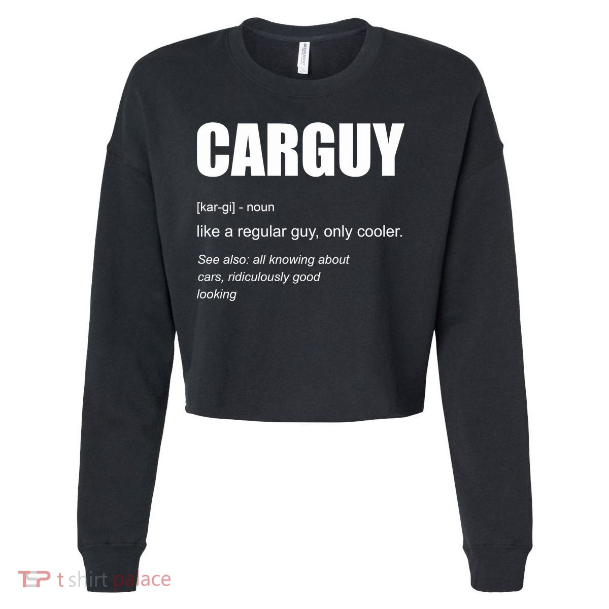 Funny Car Guy Definition Cropped Pullover Crew