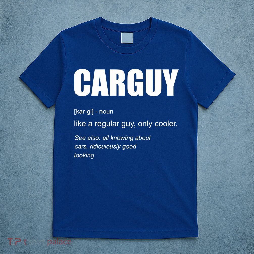 Funny Car Guy Definition T-Shirt
