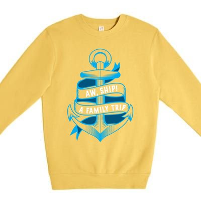 Family Cruise Gift Funny Matching Cruising Gift Aw Ship Funny Gift Premium Crewneck Sweatshirt