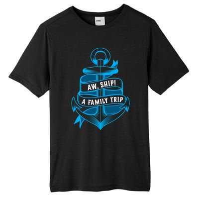 Family Cruise Gift Funny Matching Cruising Gift Aw Ship Funny Gift Tall Fusion ChromaSoft Performance T-Shirt