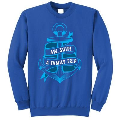 Family Cruise Gift Funny Matching Cruising Gift Aw Ship Funny Gift Sweatshirt