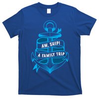 Family Cruise Gift Funny Matching Cruising Gift Aw Ship Funny Gift T-Shirt