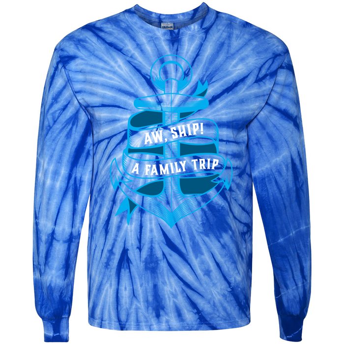 Family Cruise Gift Funny Matching Cruising Gift Aw Ship Funny Gift Tie-Dye Long Sleeve Shirt