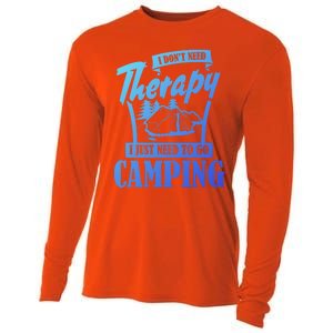 Funny Campers Gift I Dont Need Therapy I Just Need To Camp Gift Cooling Performance Long Sleeve Crew