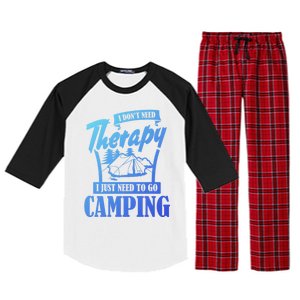 Funny Campers Gift I Dont Need Therapy I Just Need To Camp Gift Raglan Sleeve Pajama Set