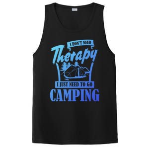 Funny Campers Gift I Dont Need Therapy I Just Need To Camp Gift PosiCharge Competitor Tank