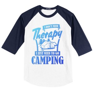 Funny Campers Gift I Dont Need Therapy I Just Need To Camp Gift Baseball Sleeve Shirt