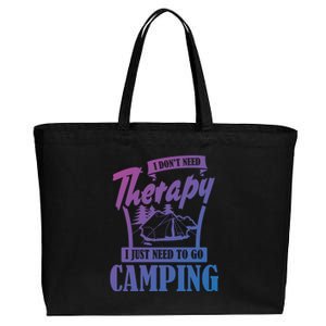 Funny Campers Gift I Dont Need Therapy I Just Need To Camp Gift Cotton Canvas Jumbo Tote