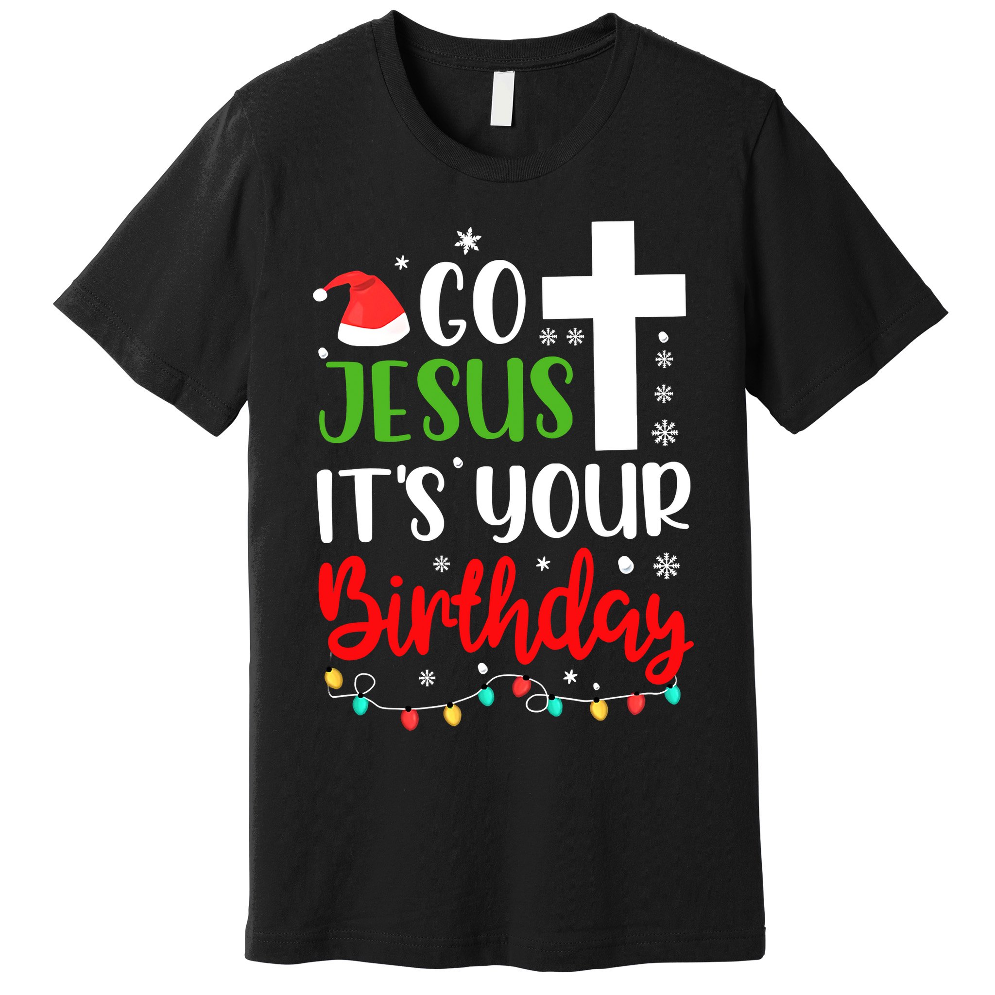 Funny Christian Go Jesus It's Your Birthday Christmas Premium T-Shirt