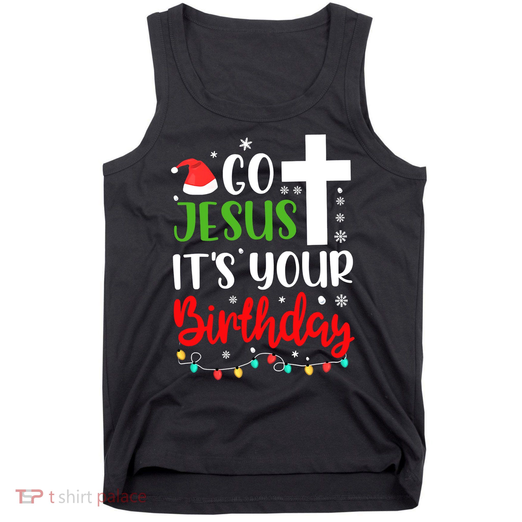 Funny Christian Go Jesus It's Your Birthday Christmas Tank Top