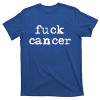 Fuck Cancer Gift Cancer Awareness Gift Fu Cancer Great Gift T-Shirt