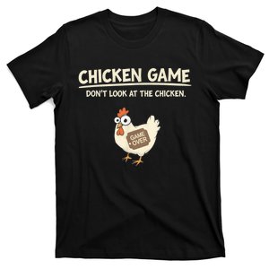 Funny Chicken Game DonT Look Design T-Shirt