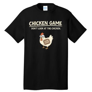 Funny Chicken Game DonT Look Design Tall T-Shirt