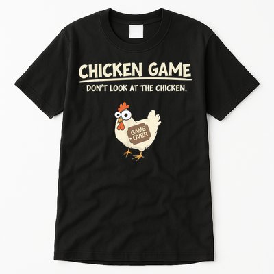 Funny Chicken Game DonT Look Design Tall T-Shirt