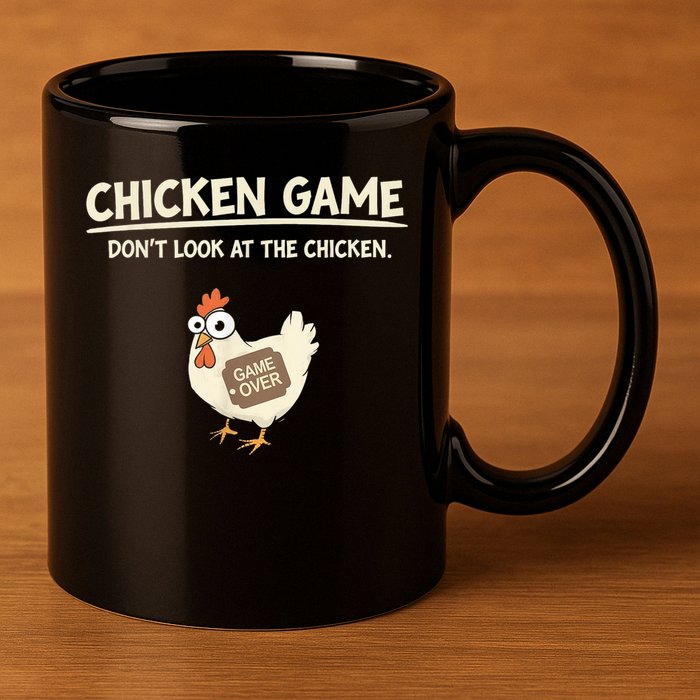 Funny Chicken Game DonT Look Design 11oz C Handle Ceramic Mug
