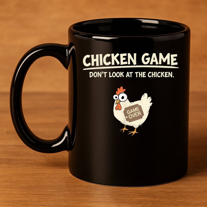Funny Chicken Game DonT Look Design 11oz C Handle Ceramic Mug