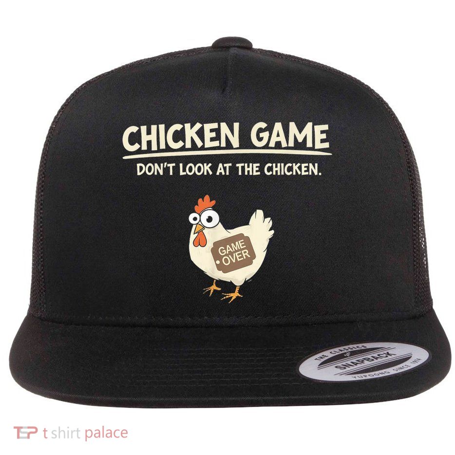 Funny Chicken Game DonT Look Design Flat Bill Trucker Hat