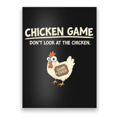 Funny Chicken Game DonT Look Design Poster