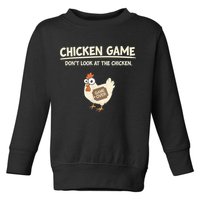 Funny Chicken Game DonT Look Design Toddler Sweatshirt