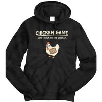 Funny Chicken Game DonT Look Design Tie Dye Hoodie