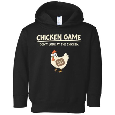 Funny Chicken Game DonT Look Design Toddler Hoodie